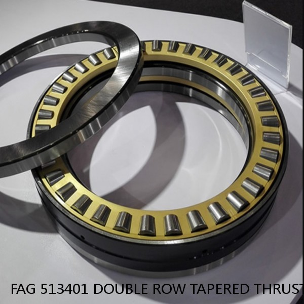 FAG 513401 DOUBLE ROW TAPERED THRUST ROLLER BEARINGS